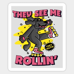 They See Me Rollin, They Hatin // Cute Rollerblading Dog Cartoon Magnet